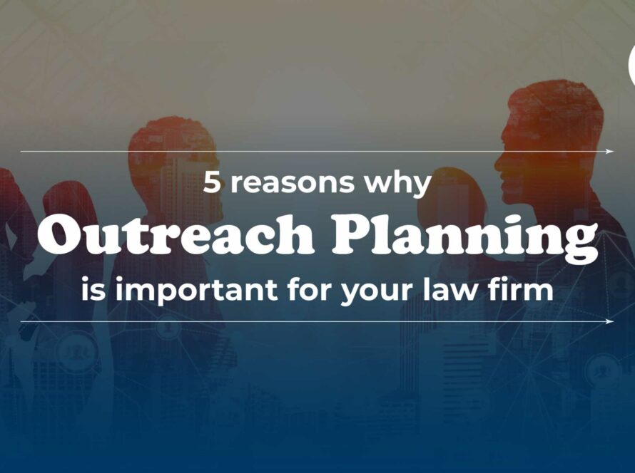 reasons why outreach planning is Important for your Law Firm