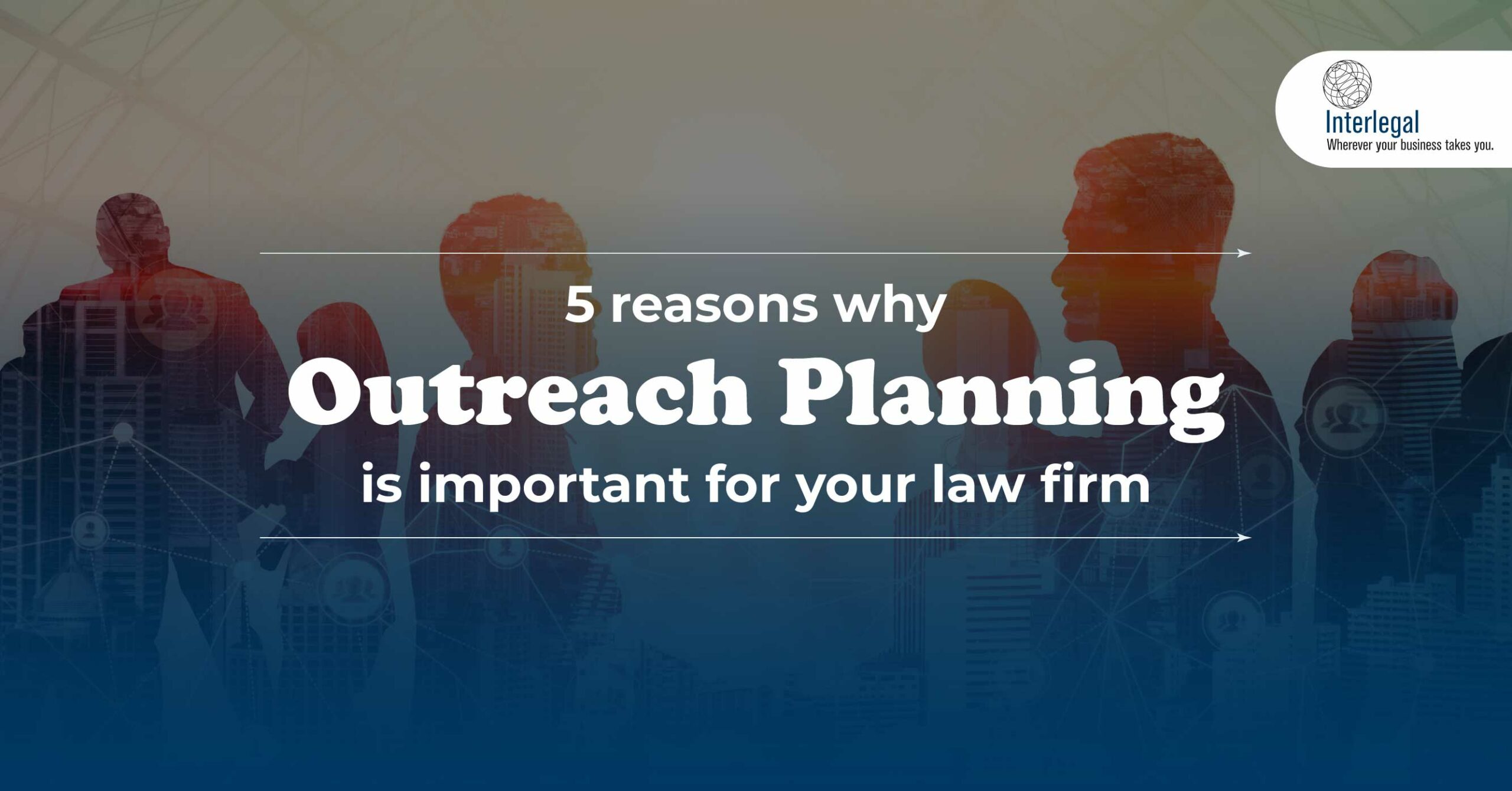 reasons why outreach planning is Important for your Law Firm