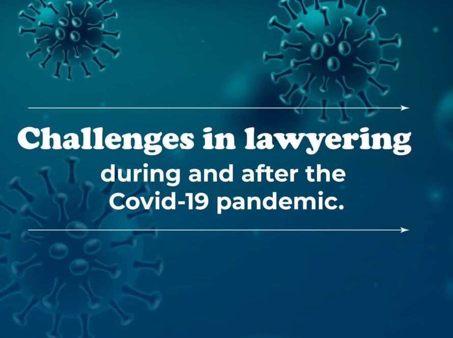 Challenges in lawyering during and after the Covid-19 pandemic, and Long Covid-19 consequences of the pandemic in the Legal Profession