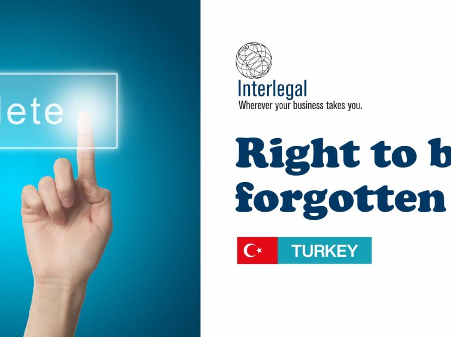 RIGHT TO BE FORGOTTEN IN TURKEY