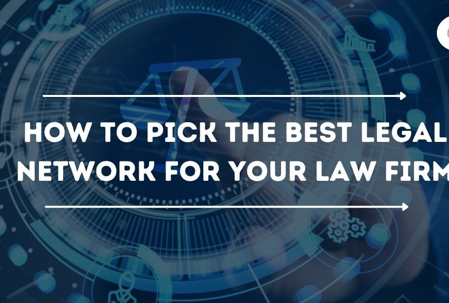 How to pick the best legal network for your law firm