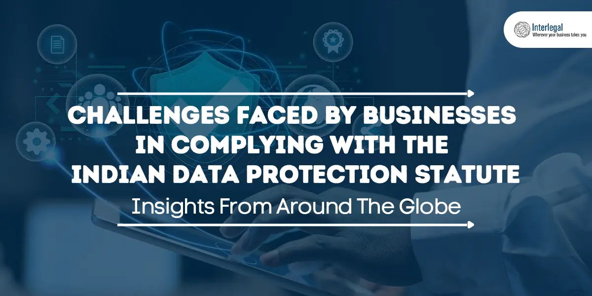 Challenges faced by businesses in complying with the Indian Data Protection statute