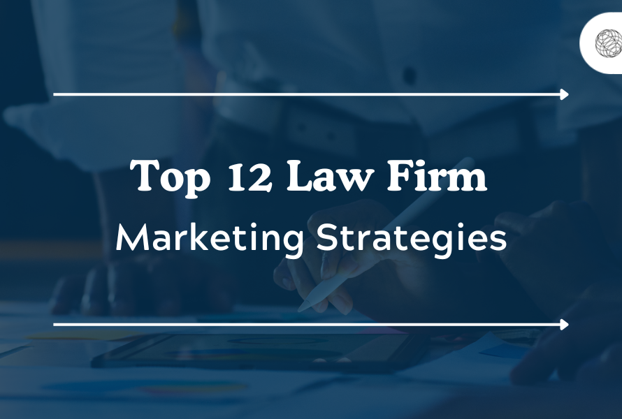 top 12 law firm marketing strategies